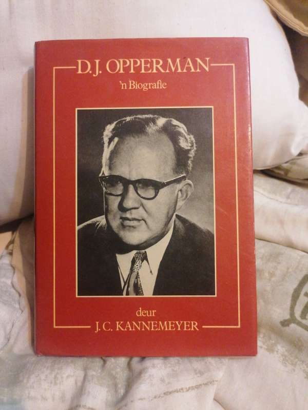D J Opperman - 'n Biografie Author:Kannemeyer, J. C.