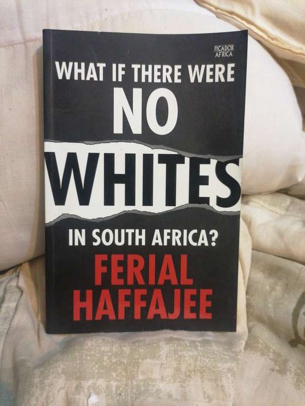 What If There Were No Whites in South Africa? Book by Ferial Haffajee