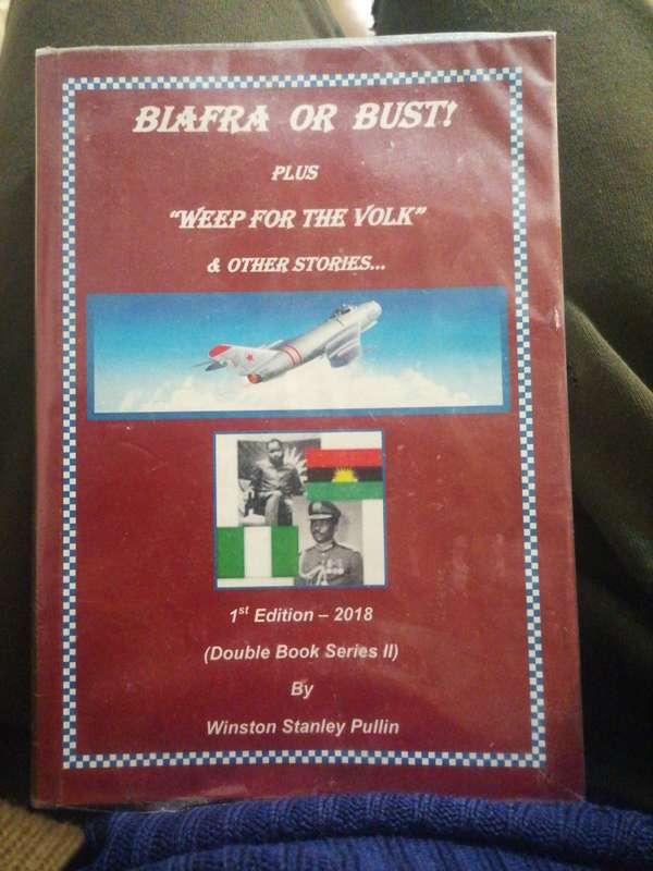 BIAFRA OR BUST! PLUS WEEP FOR THE VOLK BY WINSTON STANLEY PULLIN
