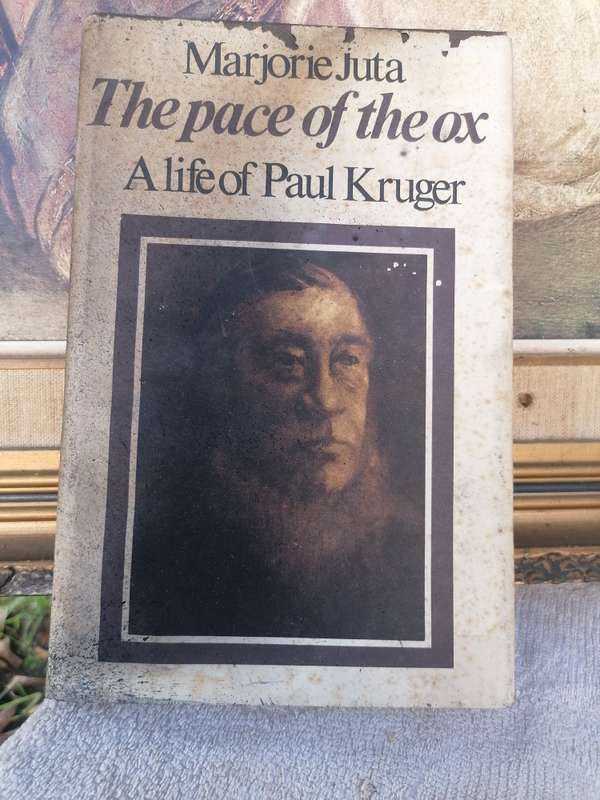 The Pace of the Ox: A Life of Paul Kruger Marjorie Juta