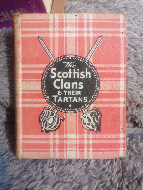 The Scottish Clans and Their Tartans By W A K Johnston Ltd 1949