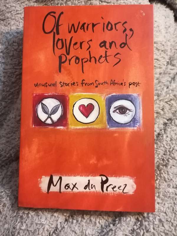 Of Warriors, Lovers and Prophets - Unusual Stories from South Africa's Past (Paperback)