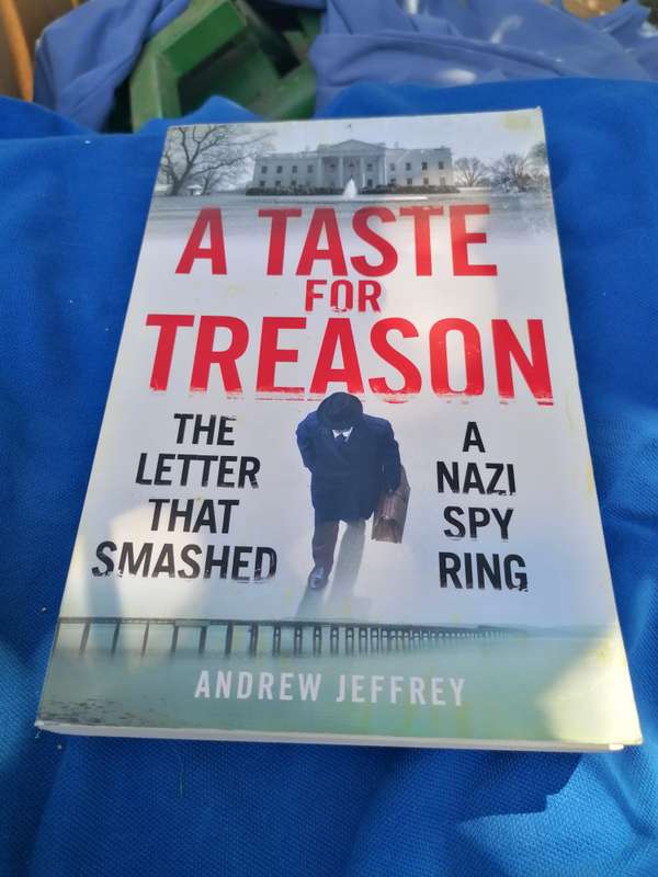 A Taste for Treason The Letter That Smashed a Nazi Spy Ring byJeffrey, Andrew