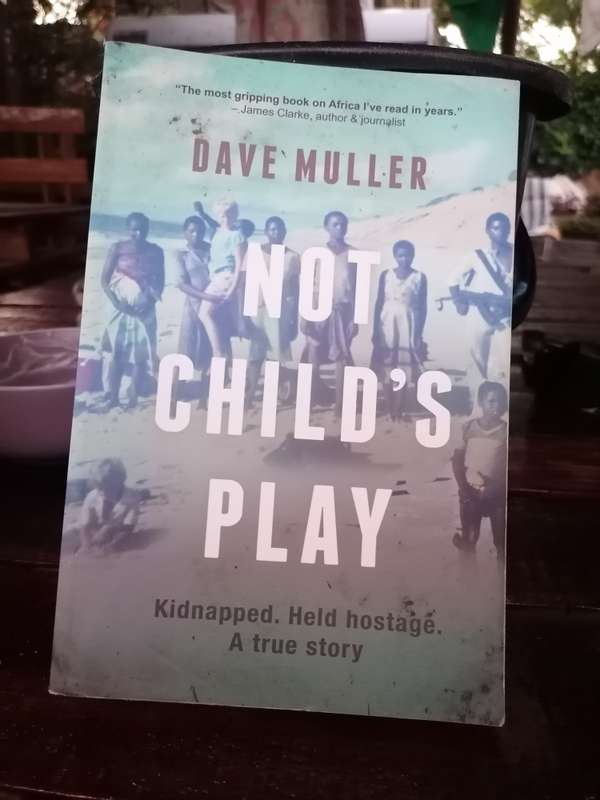 Not Child's Play: Captured. Held Hostage. A True Story Book by Dave Muller