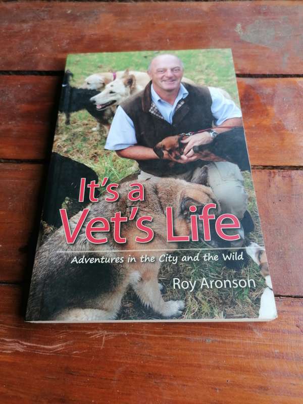 It's a Vet's Life: Adventures in the City and the Wild Book by Roy Aronson