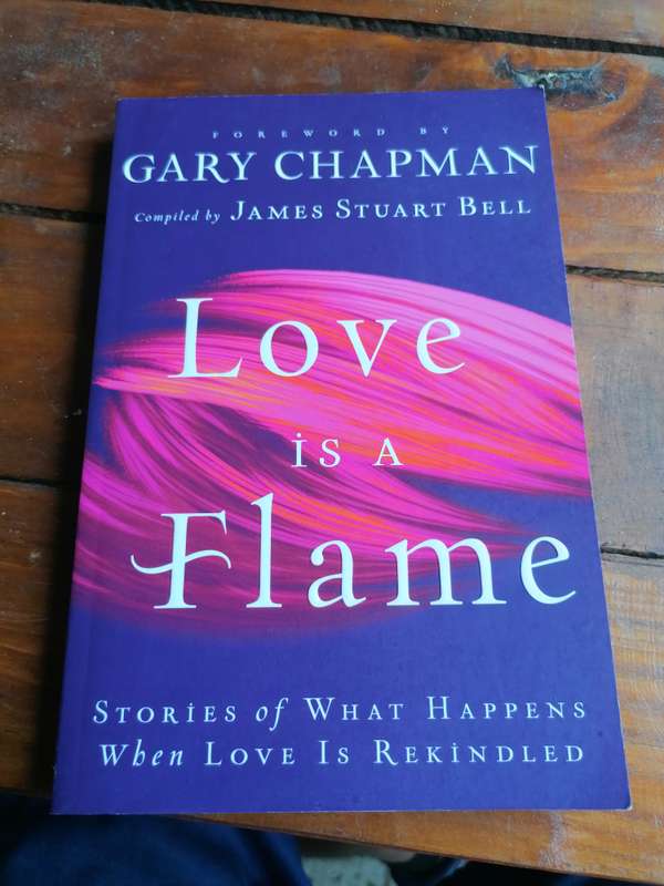 Love Is A Flame: Stories of What Happens When Love Is Rekindled