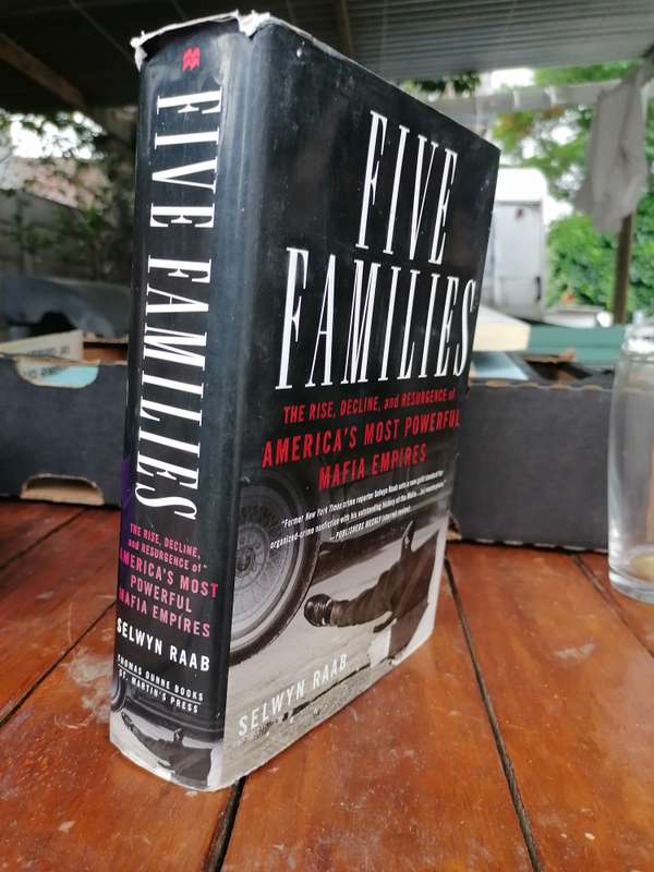 Five Families : The Rise, Decline, and Resurgence of Americas Most Powerful Mafia Empires  Selwyn