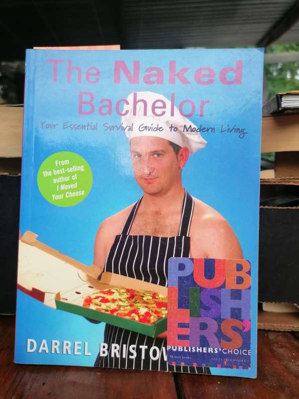 The Naked Bachelor: Your Essential Survival Guide to Modern Living