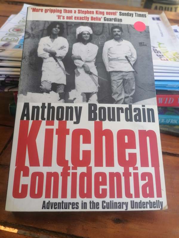 Kitchen Confidential: Adventures in the Culinary Underbelly Book by Anthony Bourdain