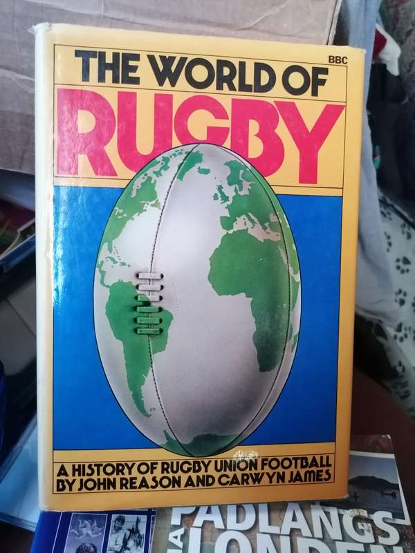 The World of Rugby: A History of Rugby Union Football Book by Carwyn James and John Reason