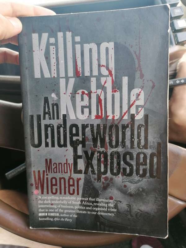 Killing Kebble: An Underworld Exposed Book by Mandy Wiener
