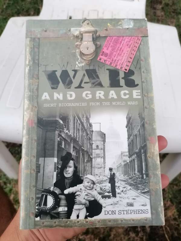 War and Grace: Short Biographies from the World Wars Book by Don Stephens