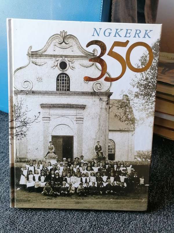 N G KERK 350, EENHONDERD BAKENS IN DIE GESKIEDENIS VAN DIE NG KERK 1652 - 2002 - GEORGE HOFMEYR