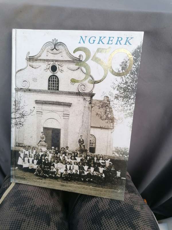 N G KERK 350, EENHONDERD BAKENS IN DIE GESKIEDENIS VAN DIE NG KERK 1652 - 2002 - GEORGE HOFMEYR