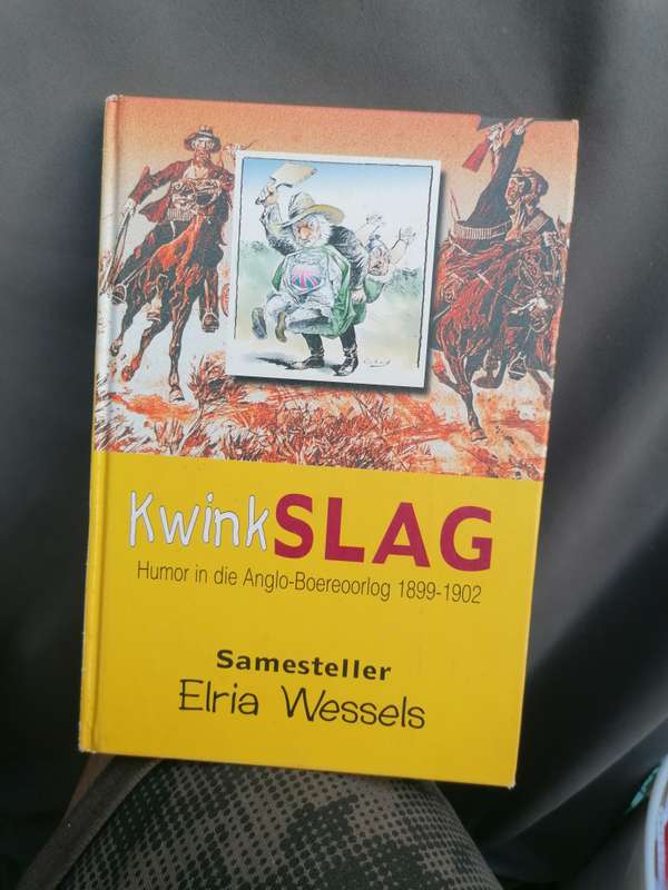 KwinkSLAG  Humor in die Anglo-Boereoorlog 1899-1902  Samesteller  Elria Wessels