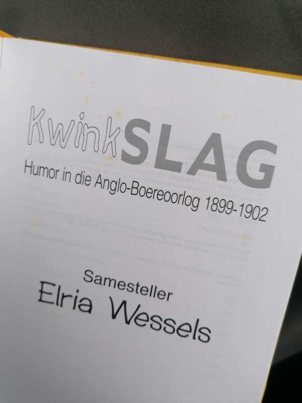 KwinkSLAG  Humor in die Anglo-Boereoorlog 1899-1902  Samesteller  Elria Wessels