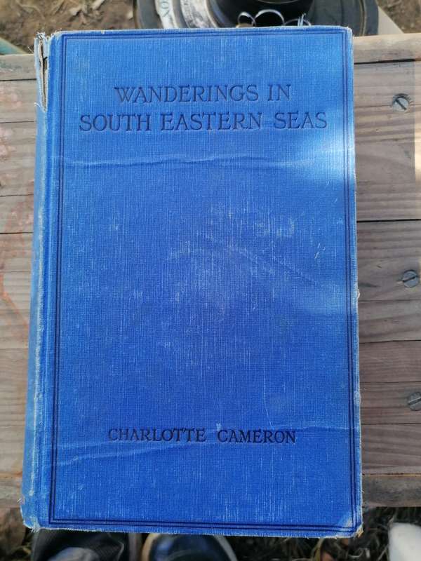 WANDERINGS IN SOUTH-EASTERN SEAS (hard cover) Cameron, Charlotte 1924 first edition