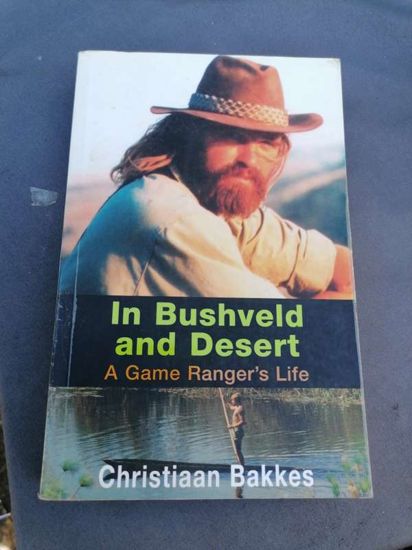 Bushveld, Desert & Dogs: A Game Ranger's Life Book by Christiaan Bakkes
