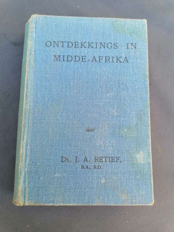 ONTDEKKINGS IN MIDDE AFRIKA  deur  Ds. J. A. RETIEF