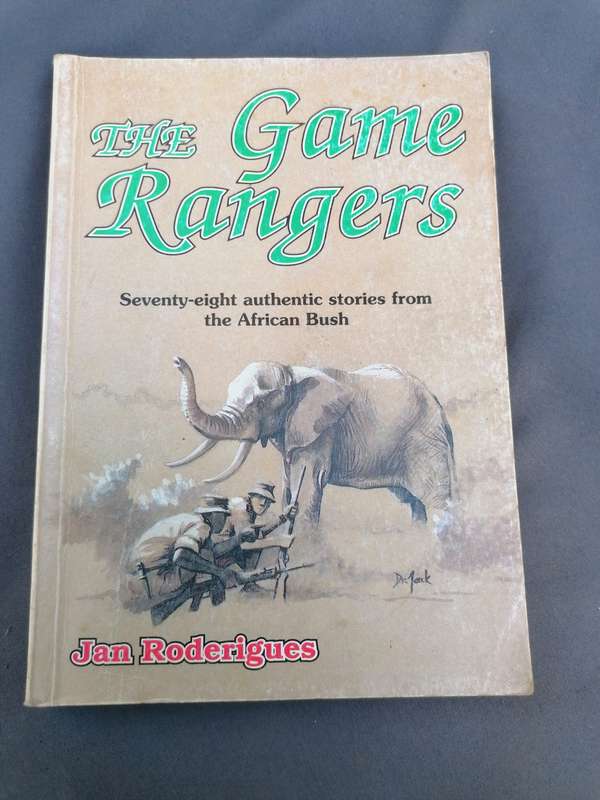 The Game Rangers: 78 Authentic Stories from the African Bush Book by Jan Roderigues
