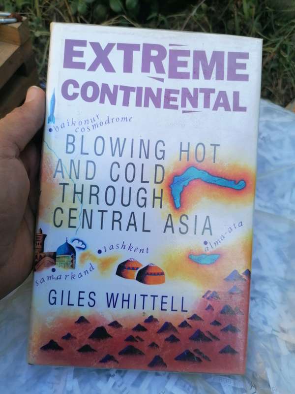 Extreme Continental: Blowing Hot and Cold Through Central Asia .