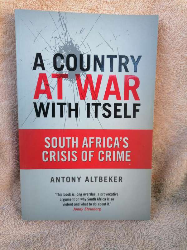 A Country at War with Itself: South Africa's Crisis of Crime Book by Antony Altbeker