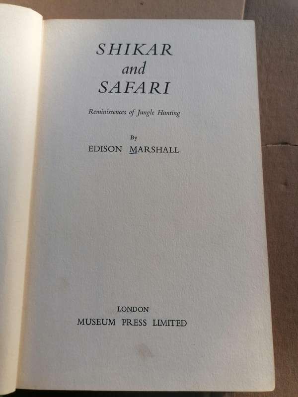 SHIKAR and SAFARI  Reminiscences of Jungle Hunting  By EDISON MARSHALL