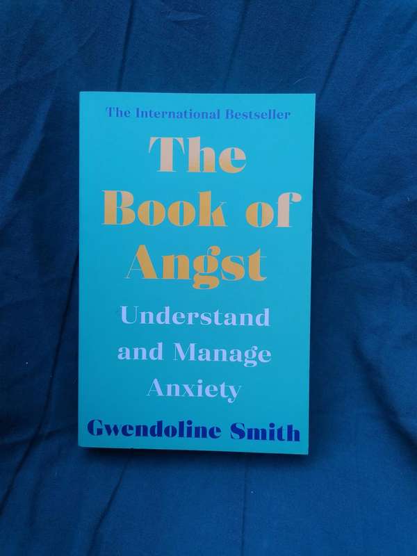 New book The Book of Angst: Understand and Manage Anxiety Book by Gwendoline Smith