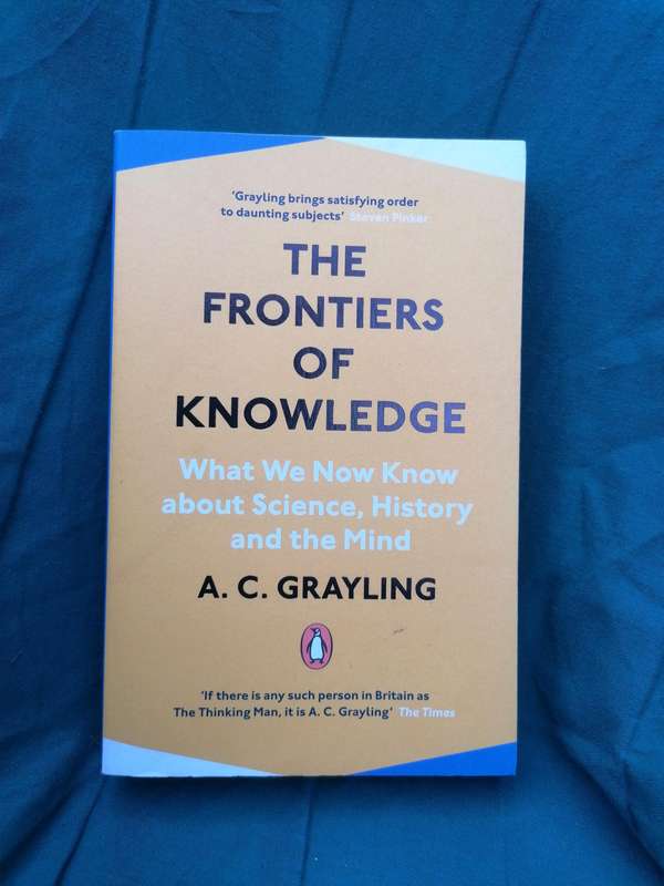 New book The Frontiers of Knowledge: What We Know About Science, History and The Mind Book by A. C.