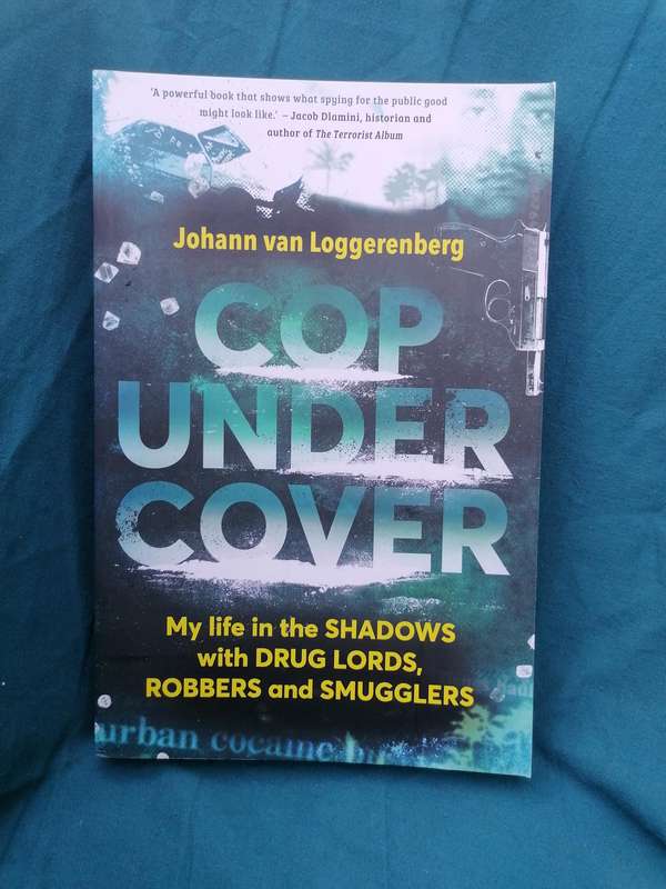 Cop Under Cover: My Life in the Shadows with Drug Lords, Robbers and Smugglers Book by Johann Van Lo