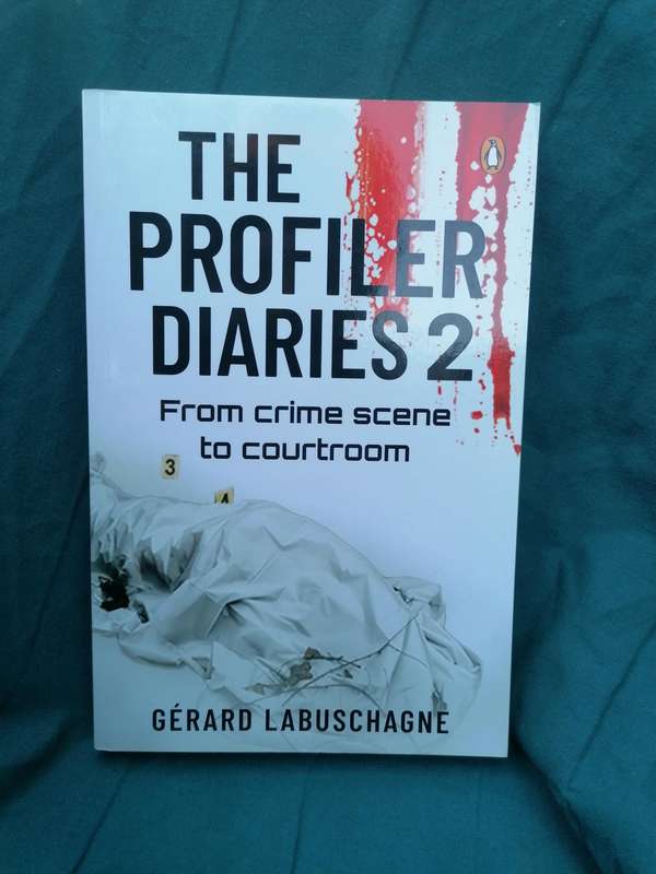 The Profiler Diaries 2: From Crime Scene to Courtroom Book by Gerard Labuschagne