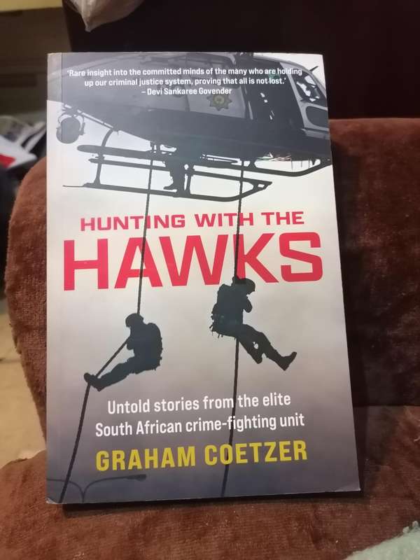 Hunting with the Hawks: Untold Stories from the Elite South African Crime-fighting Unit Book by Grah