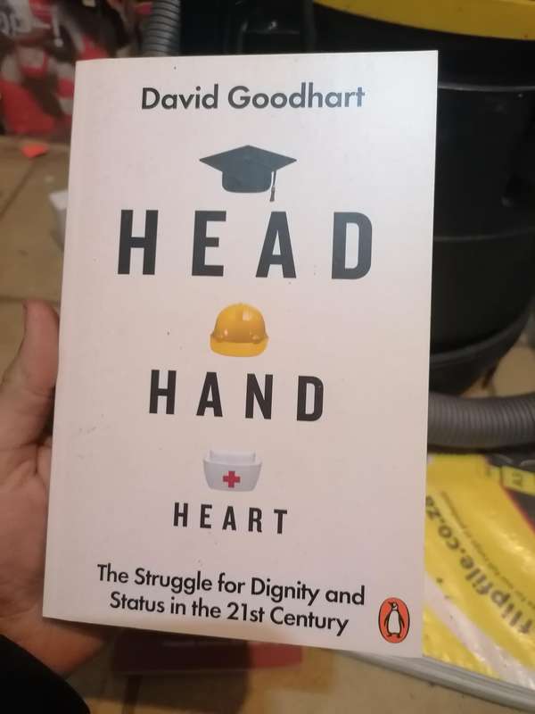 Head Hand Heart: The Struggle for Dignity and Status in the 21st Century