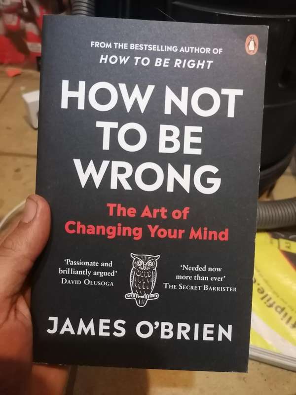 How Not To Be Wrong: The Art of Changing Your Mind Book by James O'Brien