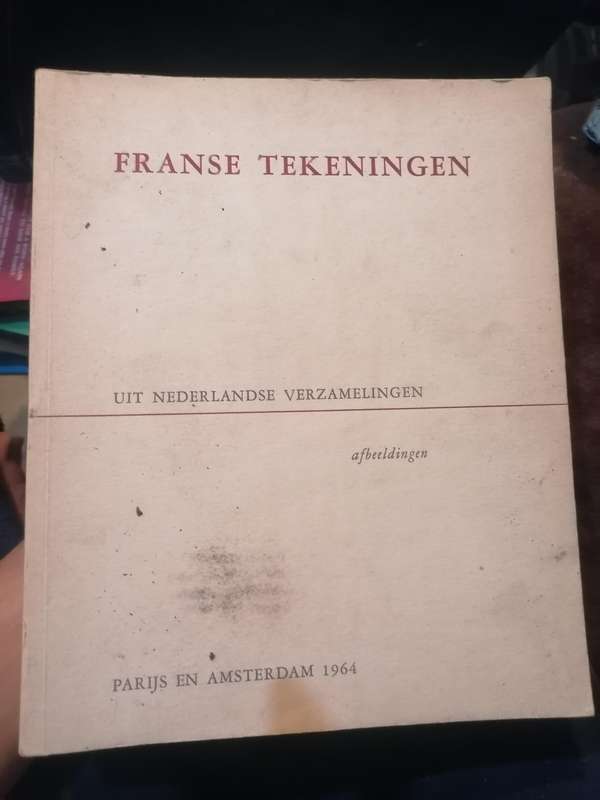 FRANSE TEKENINGEN  UIT NEDERLANDSE VERZAMELINGEN  afbeeldingen  PARIJS EN AMSTERDAM 1964