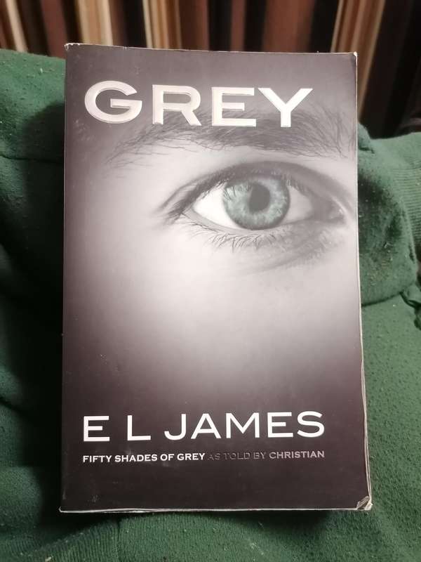 Grey: Fifty Shades of Grey as Told by Christian Novel by E. L. James