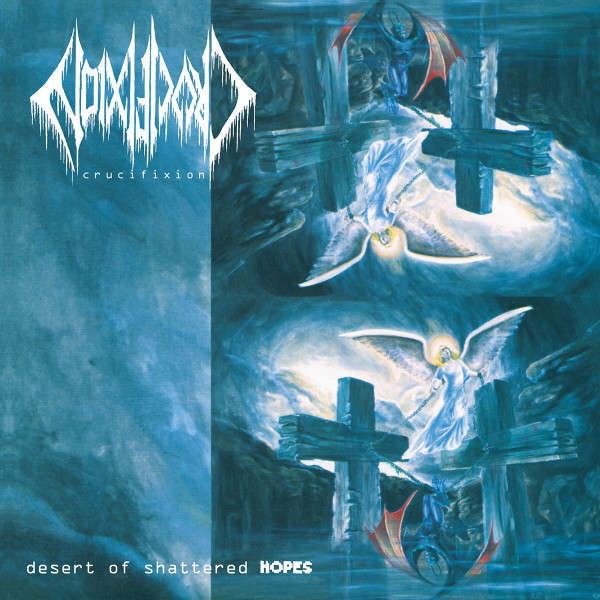 Crucifixion - Desert Of Shattered Hopes