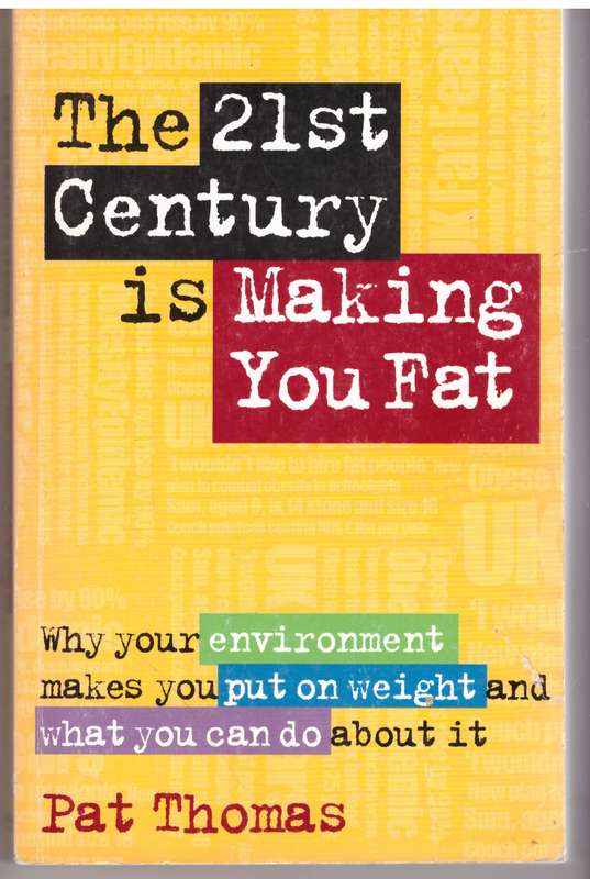 The 21st Century is Making You Fat - Pat Thomas