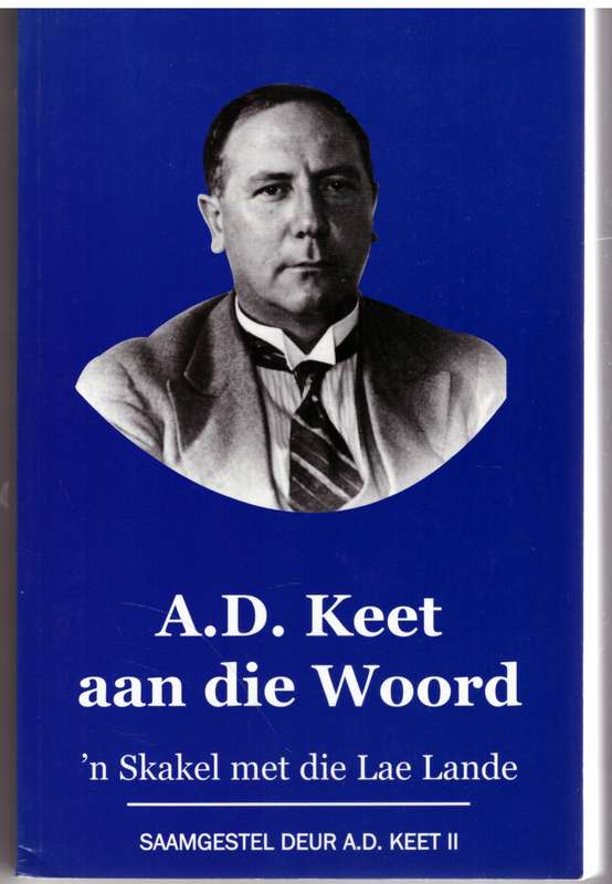 A.D. Keet aan die woord: 'n skakel met die Lae Lande - A. D.Keet II