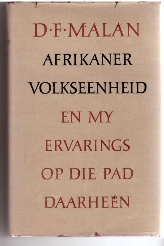 Afrikaner-volkseenheid en My Ervarings Op Die Pad Daarheen -- D. F. Malan