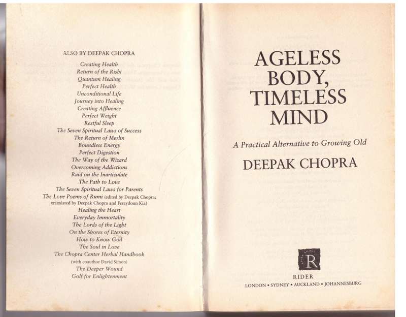Ageless Body, Timeless mind, a Practical Alternative to Growing Old - Deepak Chopra