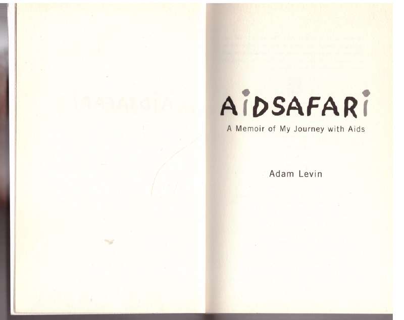 Aidsafari, A Memoir of My Journey with Aids -- Adam Levin