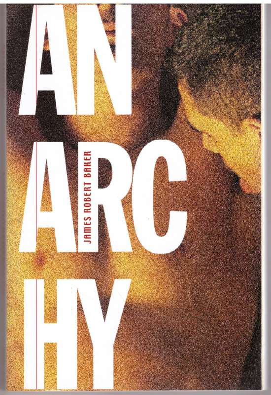 Anarchy: A Novel - James Robert Baker