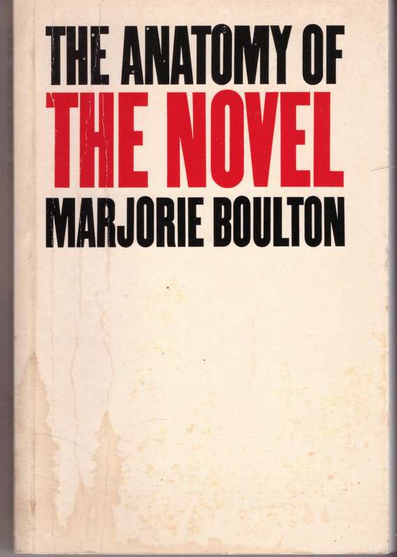 The Anatomy of the Novel -  Marjorie Boulton