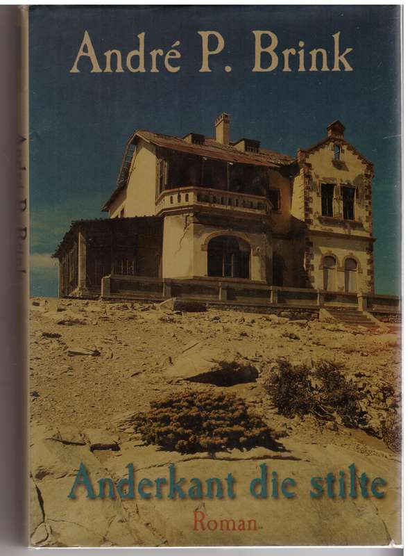 Anderkant die Stilte  --  André P. Brink