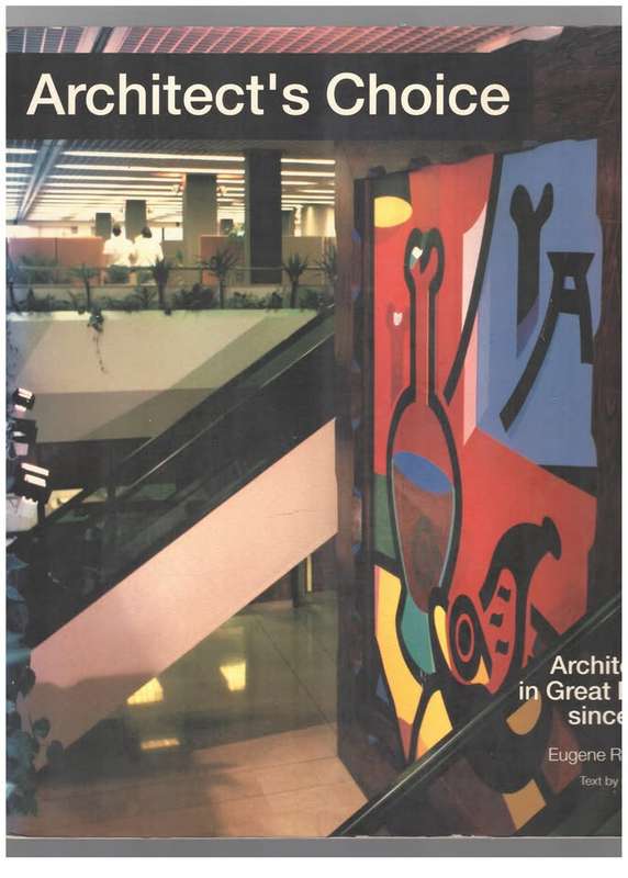 Architect`s Choice: Art in Architecture in Great Britain Since 1945 -- Eugene Rosenberg