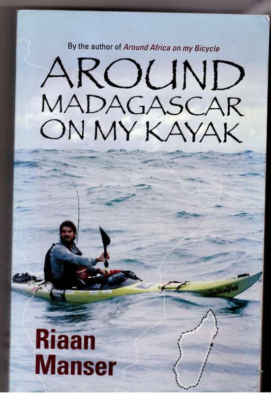 Around Madagascar on My Kayak - Riaan Manser