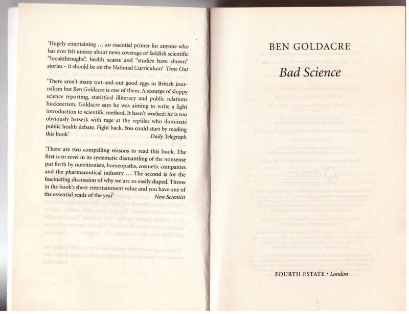 Bad Science: Quacks, Hacks, and Big Pharma Flacks  --  Ben Goldacre