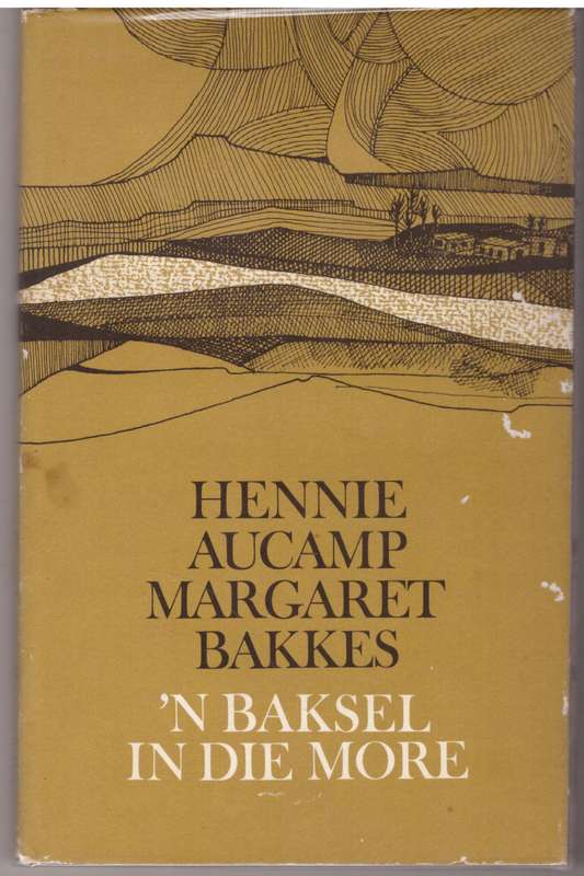 'n Baksel in die More: Boerestories uit die Stormberge -- Hennie Aucamp, Margaret Bakkes