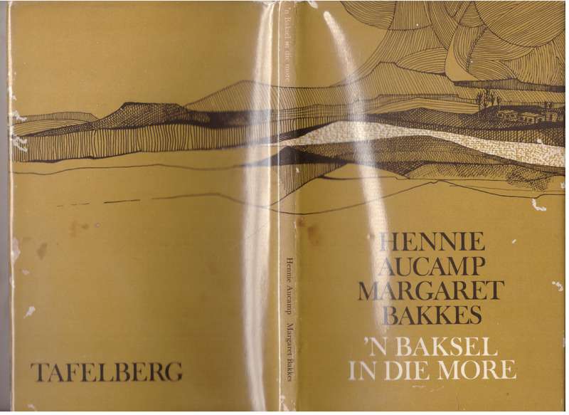 'n Baksel in die More: Boerestories uit die Stormberge -- Hennie Aucamp, Margaret Bakkes